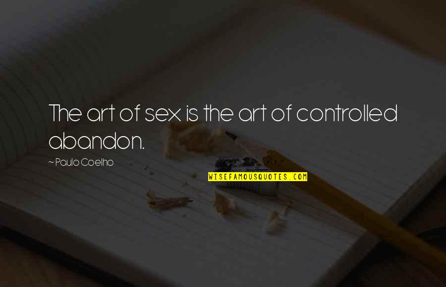 Mafiya Qizlar Quotes By Paulo Coelho: The art of sex is the art of Mafiya Qizlar Quotes By Paulo Coelho: The art of sex is the art of