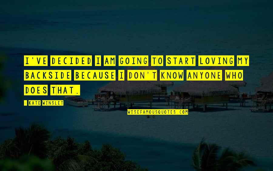 Maftoul Pronunciation Quotes By Kate Winslet: I've decided I am going to start loving Maftoul Pronunciation Quotes By Kate Winslet: I've decided I am going to start loving