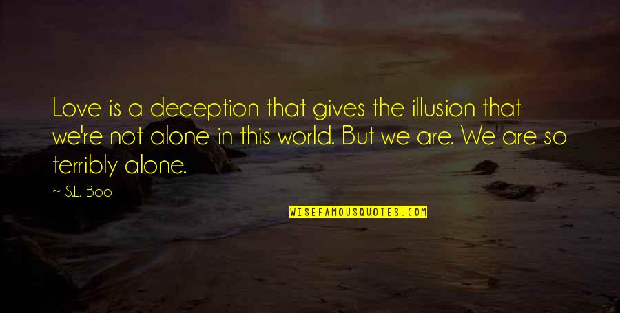 Mafulus Quotes By S.L. Boo: Love is a deception that gives the illusion Mafulus Quotes By S.L. Boo: Love is a deception that gives the illusion