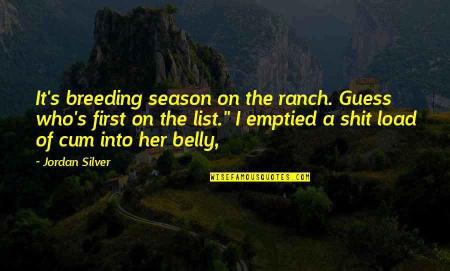 Mag Ingat Ka Quotes By Jordan Silver: It's breeding season on the ranch. Guess who's
