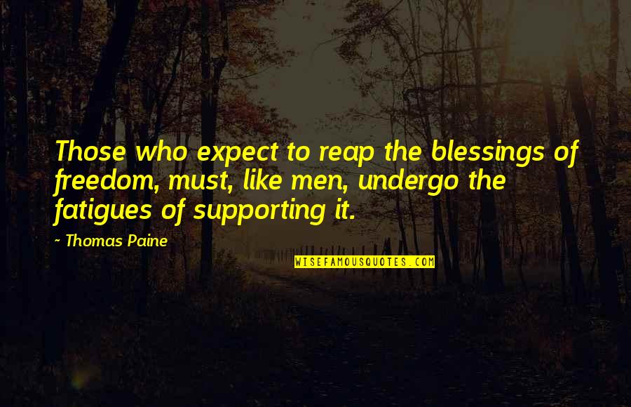 Magaera Quotes By Thomas Paine: Those who expect to reap the blessings of