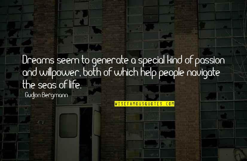 Magalone Quotes By Gudjon Bergmann: Dreams seem to generate a special kind of