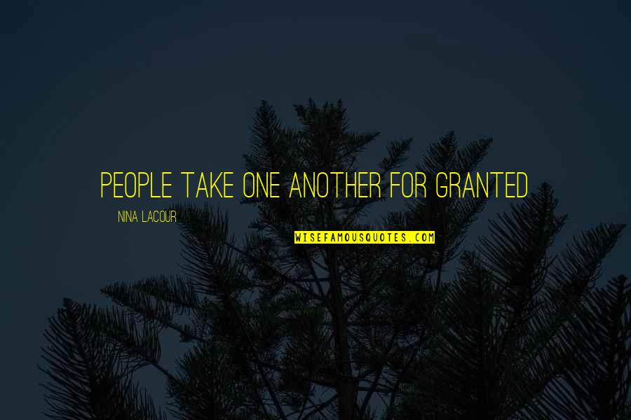 Magamedia Quotes By Nina LaCour: People take one another for granted