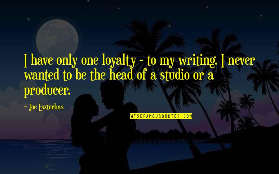 Magarian Carpet Quotes By Joe Eszterhas: I have only one loyalty - to my Magarian Carpet Quotes By Joe Eszterhas: I have only one loyalty - to my