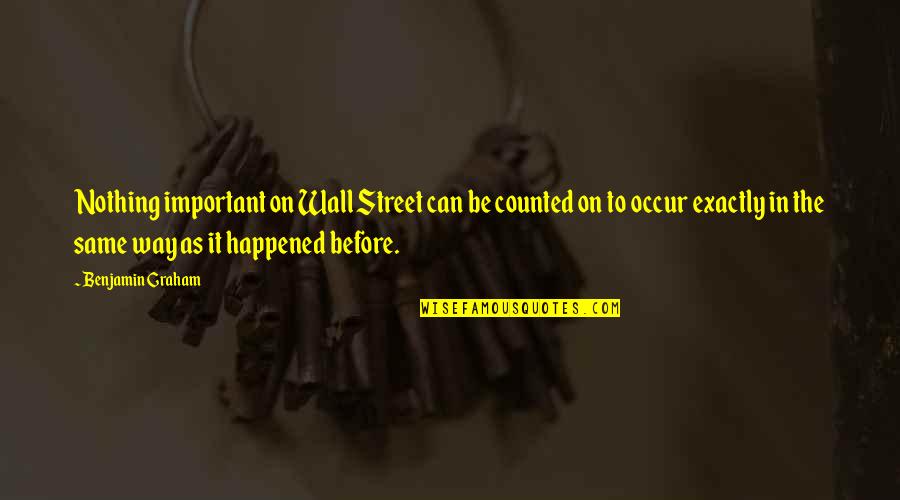 Magastos Quotes By Benjamin Graham: Nothing important on Wall Street can be counted Magastos Quotes By Benjamin Graham: Nothing important on Wall Street can be counted