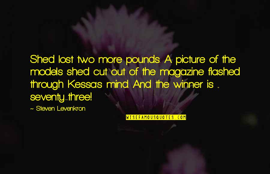 Magazine Cut Out Quotes By Steven Levenkron: She'd lost two more pounds. A picture of