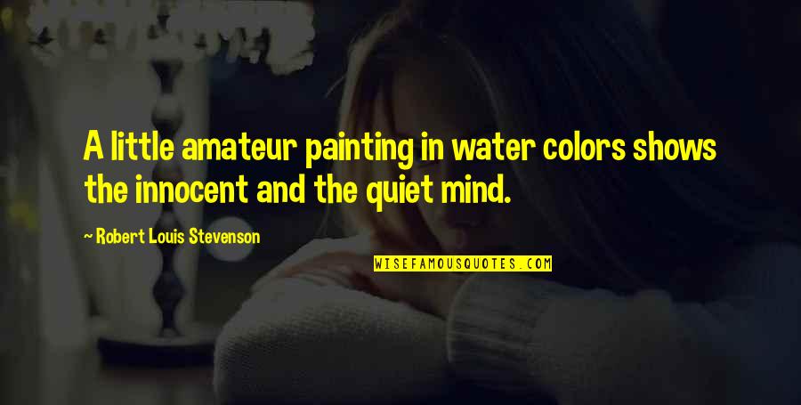 Magazine Design Pull Quotes By Robert Louis Stevenson: A little amateur painting in water colors shows