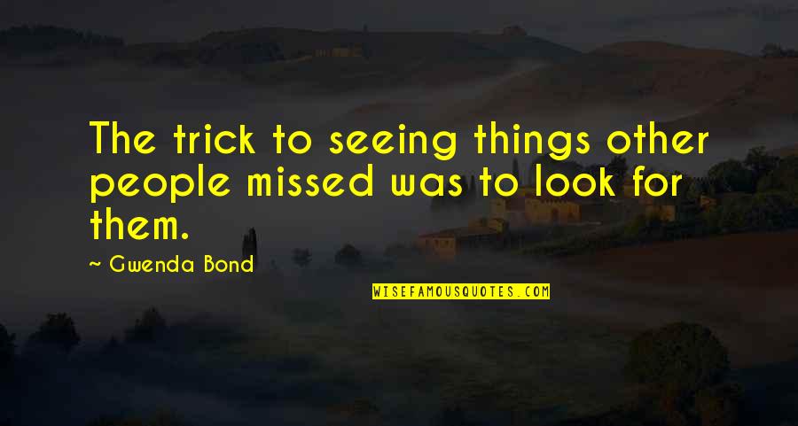 Magazine Italicized Or Quotes By Gwenda Bond: The trick to seeing things other people missed