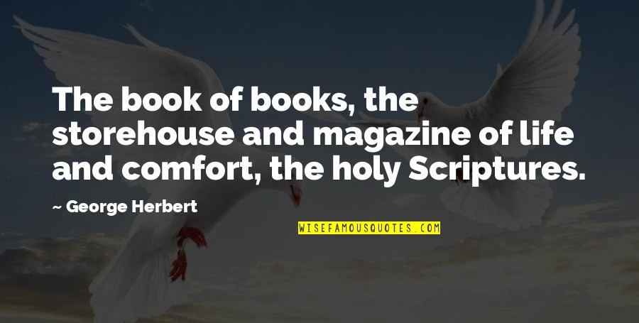 Magazine Quotes By George Herbert: The book of books, the storehouse and magazine