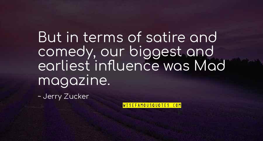 Magazine Quotes By Jerry Zucker: But in terms of satire and comedy, our