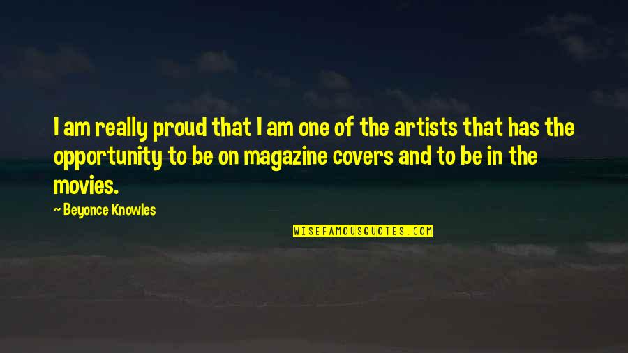Magazine That Quotes By Beyonce Knowles: I am really proud that I am one