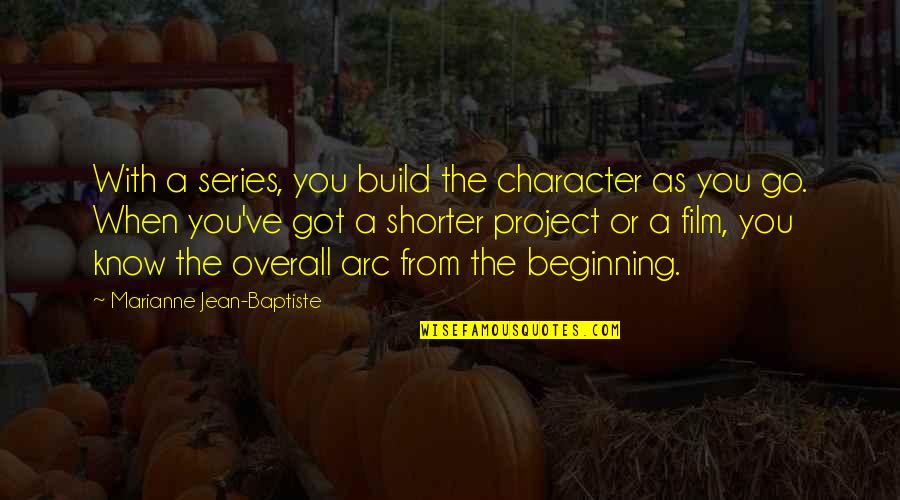 Magazine The Economist Quotes By Marianne Jean-Baptiste: With a series, you build the character as
