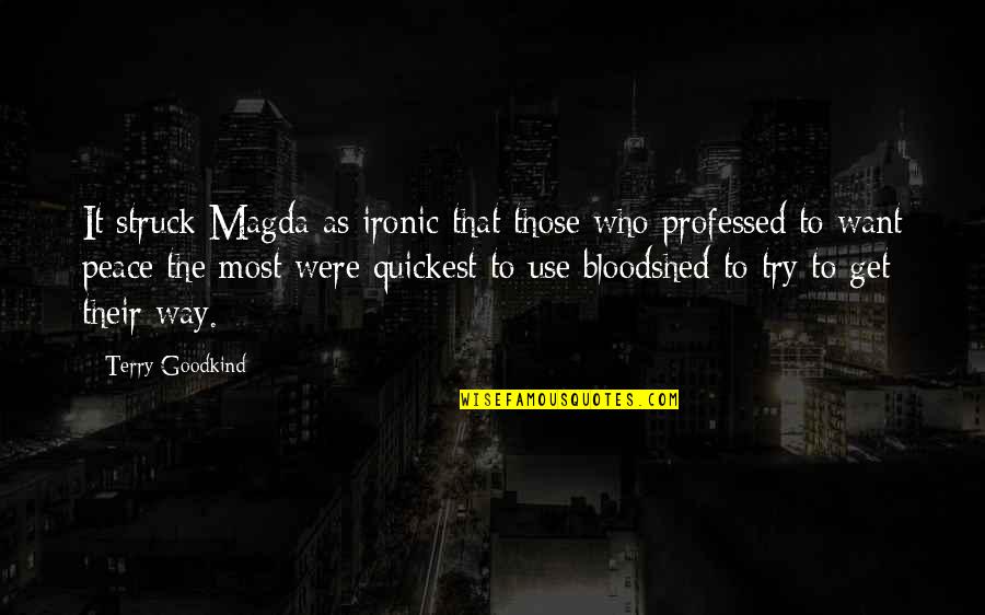 Magda Quotes By Terry Goodkind: It struck Magda as ironic that those who Magda Quotes By Terry Goodkind: It struck Magda as ironic that those who