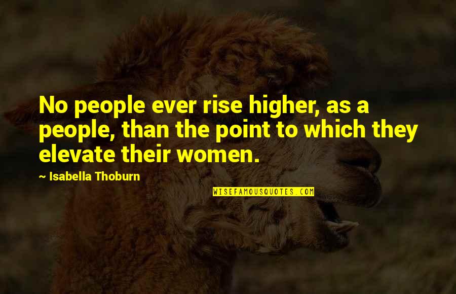 Magda Something About Mary Quotes By Isabella Thoburn: No people ever rise higher, as a people, Magda Something About Mary Quotes By Isabella Thoburn: No people ever rise higher, as a people,