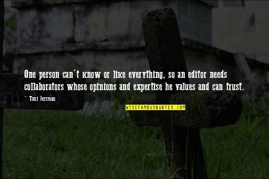Magdiel Lara Quotes By Toni Jerrman: One person can't know or like everything, so Magdiel Lara Quotes By Toni Jerrman: One person can't know or like everything, so