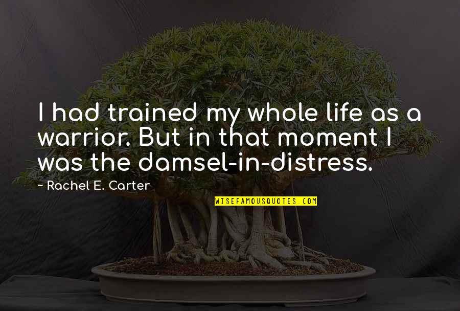 Mage Quotes By Rachel E. Carter: I had trained my whole life as a Mage Quotes By Rachel E. Carter: I had trained my whole life as a