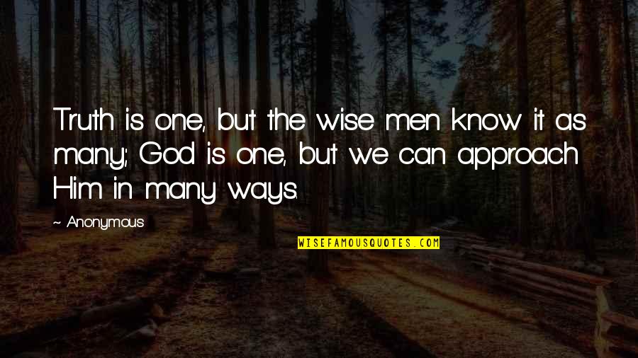 Mageling Quotes By Anonymous: Truth is one, but the wise men know