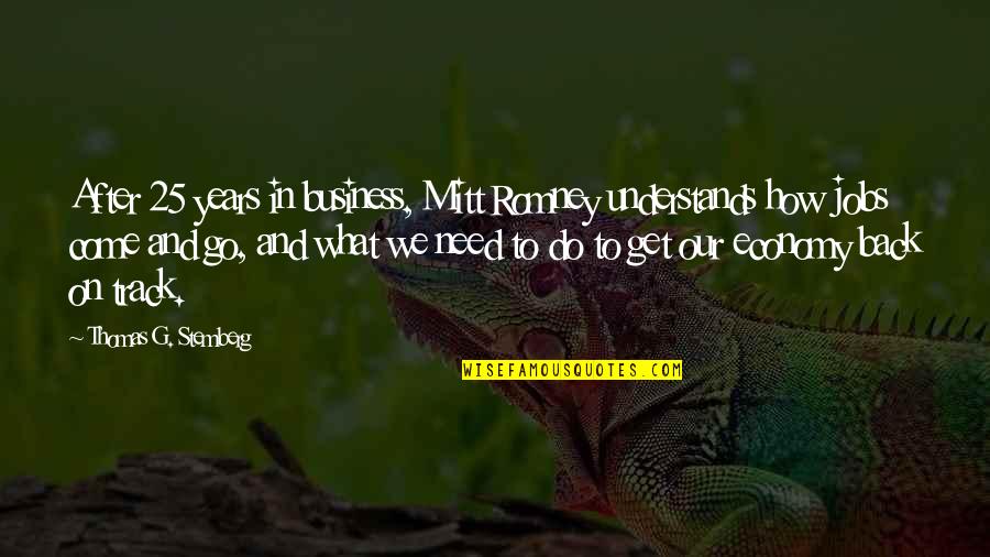 Magentas Owner Quotes By Thomas G. Stemberg: After 25 years in business, Mitt Romney understands Magentas Owner Quotes By Thomas G. Stemberg: After 25 years in business, Mitt Romney understands