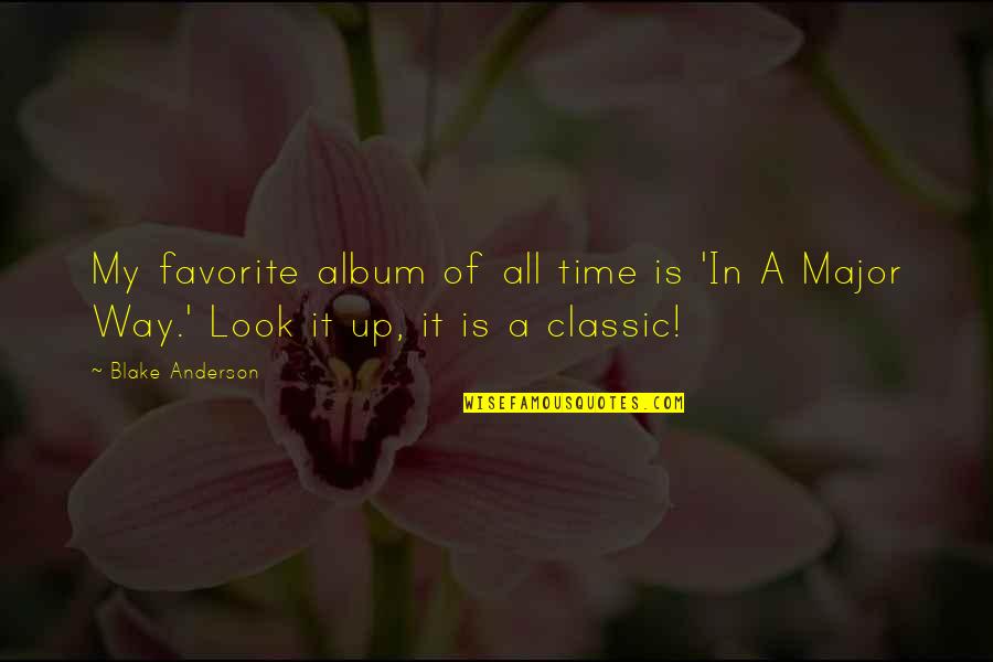 Mageri En Quotes By Blake Anderson: My favorite album of all time is 'In