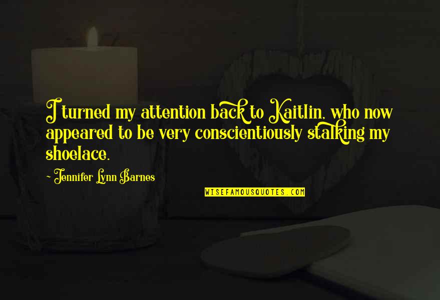 Maggie L Walker Quotes By Jennifer Lynn Barnes: I turned my attention back to Kaitlin, who