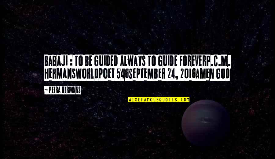 Maggie Smith Dowager Quotes By Petra Hermans: Babaji : To Be Guided Always To Guide Maggie Smith Dowager Quotes By Petra Hermans: Babaji : To Be Guided Always To Guide