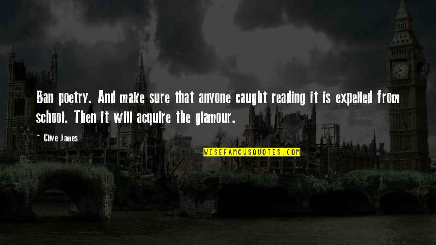Maggie Stalter Quotes By Clive James: Ban poetry. And make sure that anyone caught
