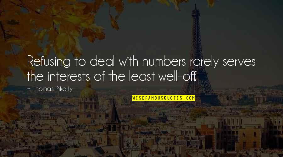 Maggie Stiefvater Trc Quotes By Thomas Piketty: Refusing to deal with numbers rarely serves the