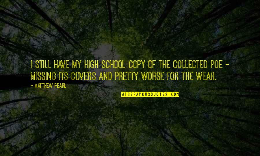 Maggiorana Foto Quotes By Matthew Pearl: I still have my high school copy of Maggiorana Foto Quotes By Matthew Pearl: I still have my high school copy of