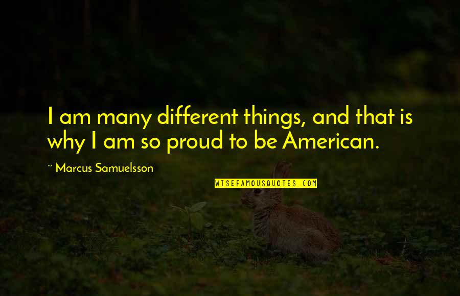 Maggiorana In English Quotes By Marcus Samuelsson: I am many different things, and that is