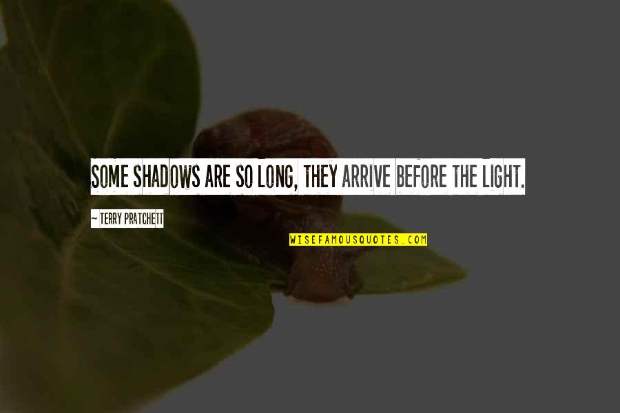 Maggiorana In English Quotes By Terry Pratchett: Some shadows are so long, they arrive before