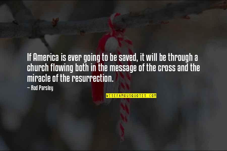 Maggoty Cheese Quotes By Rod Parsley: If America is ever going to be saved,