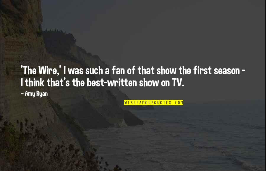 Maghamisi Quotes By Amy Ryan: 'The Wire,' I was such a fan of Maghamisi Quotes By Amy Ryan: 'The Wire,' I was such a fan of