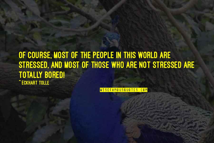 Maghihintay Ako Para Sayo Quotes By Eckhart Tolle: Of course, most of the people in this