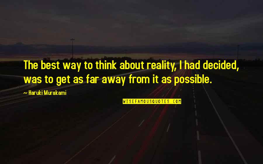 Maghraoui Driss Quotes By Haruki Murakami: The best way to think about reality, I Maghraoui Driss Quotes By Haruki Murakami: The best way to think about reality, I