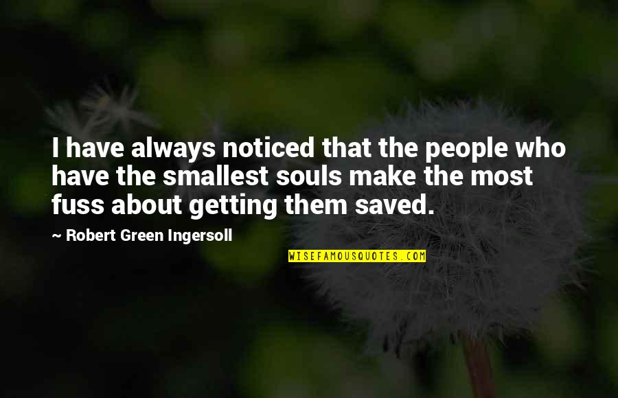 Maghreb Region Quotes By Robert Green Ingersoll: I have always noticed that the people who