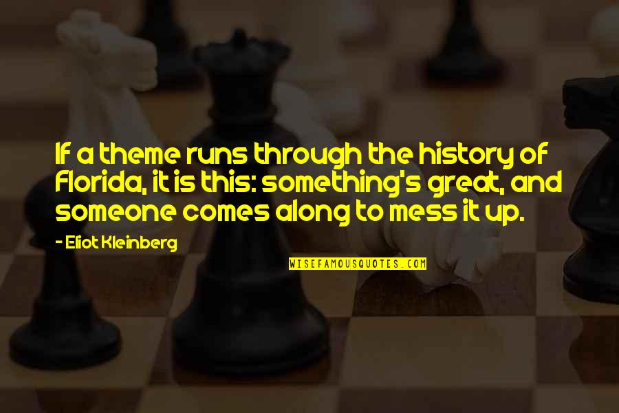 Maghsoodlou Quotes By Eliot Kleinberg: If a theme runs through the history of Maghsoodlou Quotes By Eliot Kleinberg: If a theme runs through the history of