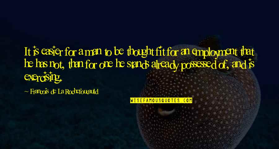 Magi Yunan Quotes By Francois De La Rochefoucauld: It is easier for a man to be Magi Yunan Quotes By Francois De La Rochefoucauld: It is easier for a man to be