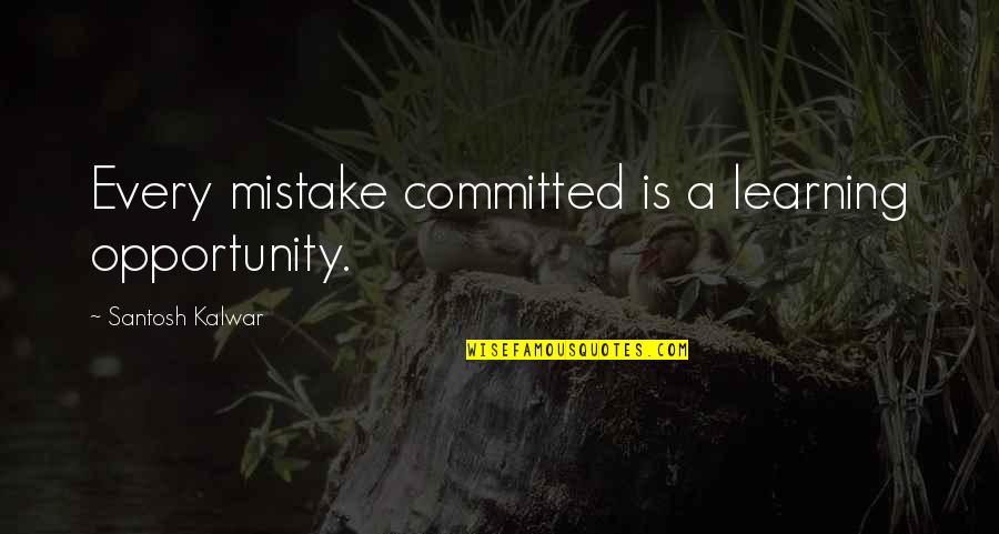 Magias Druid Quotes By Santosh Kalwar: Every mistake committed is a learning opportunity. Magias Druid Quotes By Santosh Kalwar: Every mistake committed is a learning opportunity.