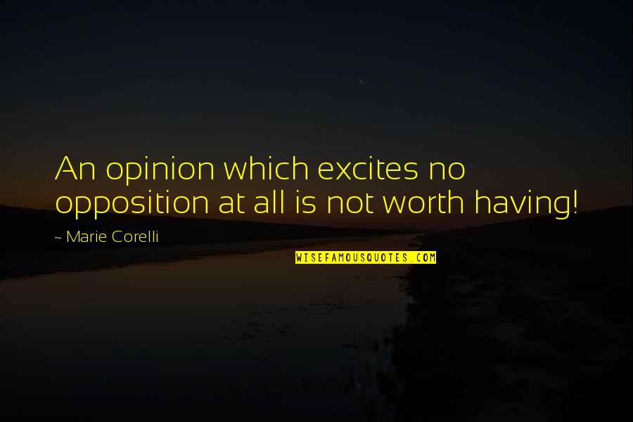Magias Sorcerer Quotes By Marie Corelli: An opinion which excites no opposition at all