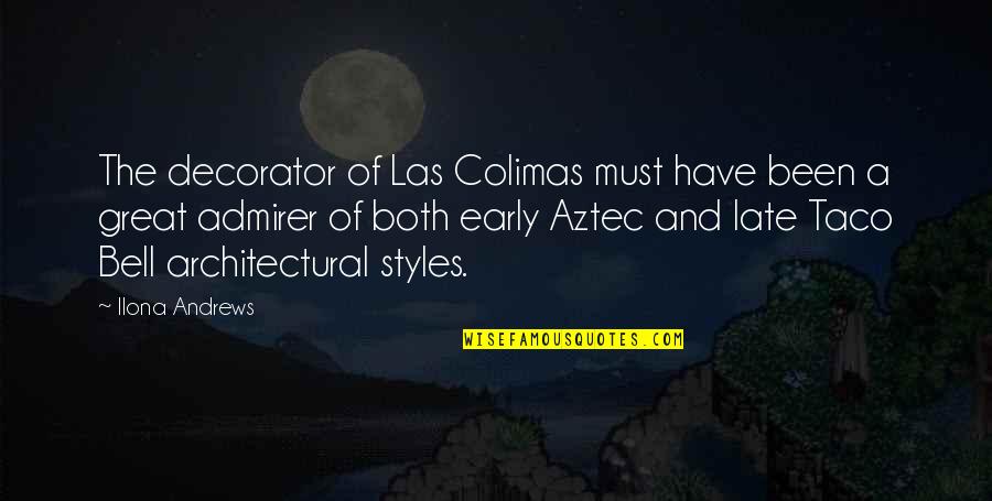 Magic Bites Quotes By Ilona Andrews: The decorator of Las Colimas must have been