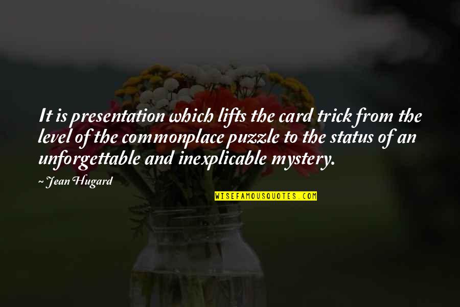 Magic Card Quotes By Jean Hugard: It is presentation which lifts the card trick