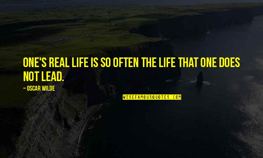 Magic Flute Quotes By Oscar Wilde: One's real life is so often the life
