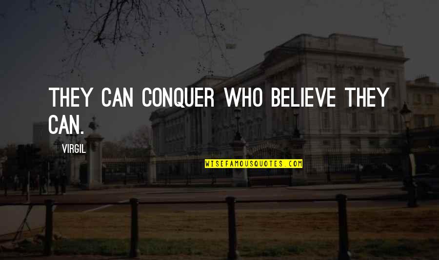 Magic Hat Caps Quotes By Virgil: They can conquer who believe they can.