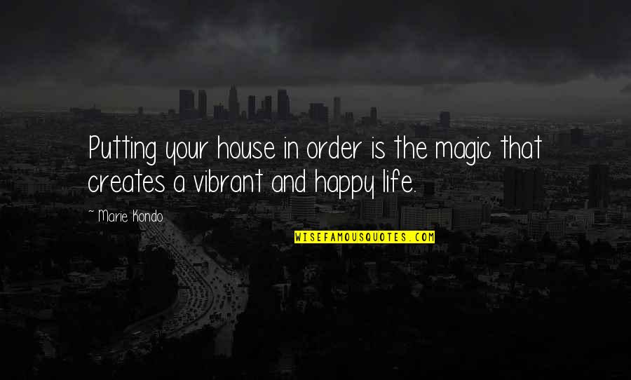 Magic In Life Quotes By Marie Kondo: Putting your house in order is the magic
