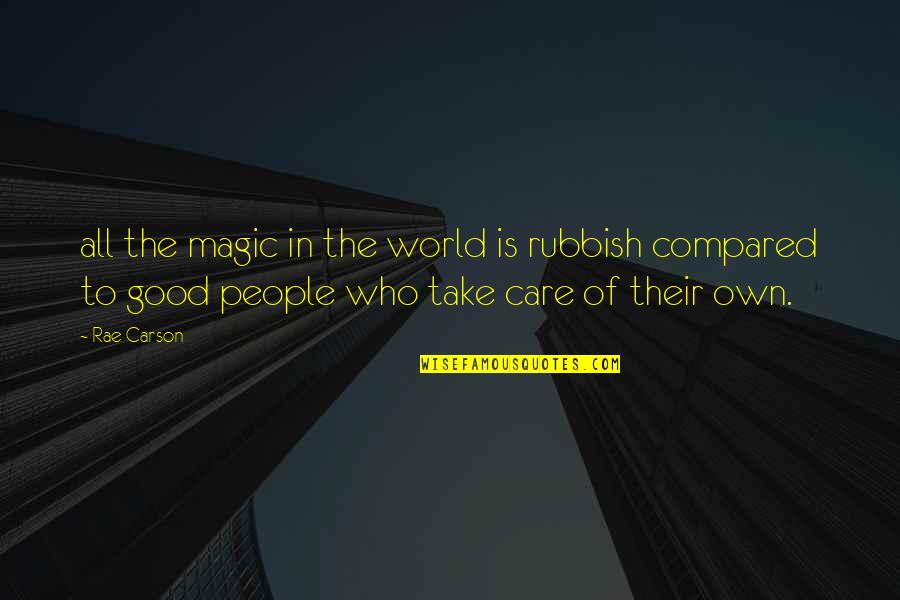 Magic In The World Quotes By Rae Carson: all the magic in the world is rubbish Magic In The World Quotes By Rae Carson: all the magic in the world is rubbish