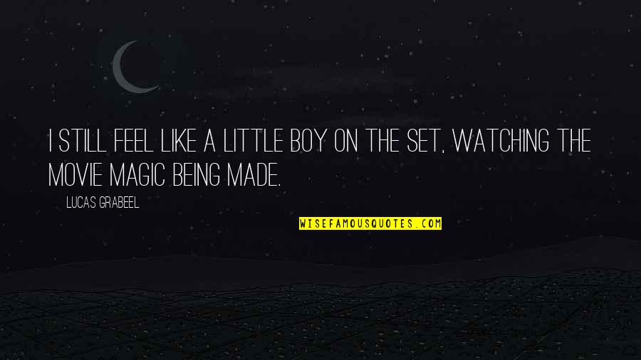 Magic Movie Quotes By Lucas Grabeel: I still feel like a little boy on