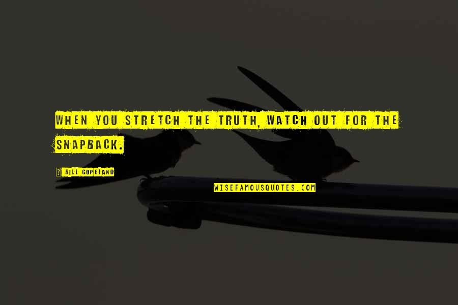 Magic Potion Quote Quotes By Bill Copeland: When you stretch the truth, watch out for Magic Potion Quote Quotes By Bill Copeland: When you stretch the truth, watch out for