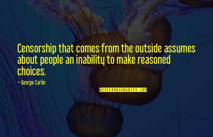 Magic Tree House Inspirational Quotes By George Carlin: Censorship that comes from the outside assumes about Magic Tree House Inspirational Quotes By George Carlin: Censorship that comes from the outside assumes about