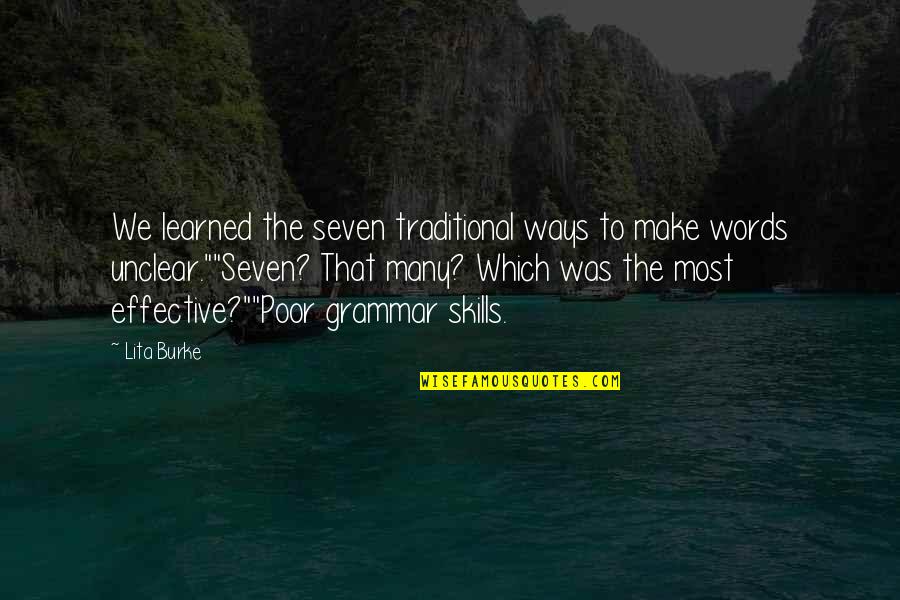Magic Words Quotes By Lita Burke: We learned the seven traditional ways to make Magic Words Quotes By Lita Burke: We learned the seven traditional ways to make