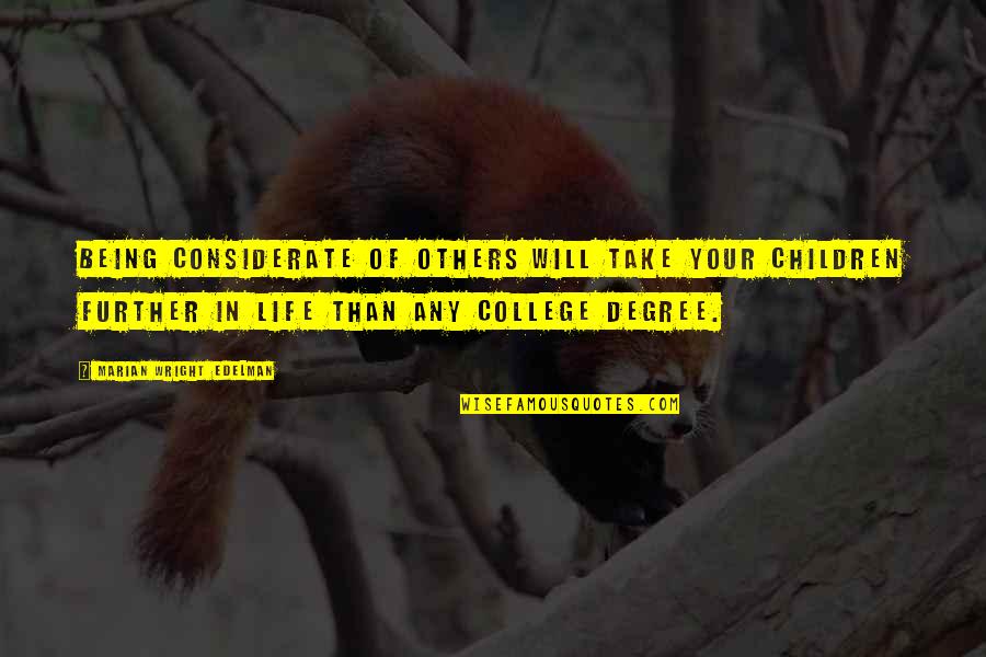 Magical Prowess Quotes By Marian Wright Edelman: Being considerate of others will take your children Magical Prowess Quotes By Marian Wright Edelman: Being considerate of others will take your children